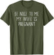 Be Nice to Me My Wife is Pregnant