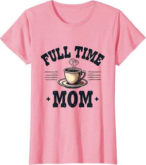 Full Time Mom Proud Motherhood Graphic Design