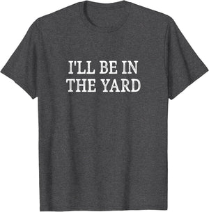I'll Be in The Yard - Vintage Style