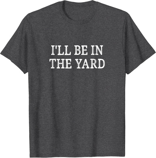 I'll Be in The Yard - Vintage Style