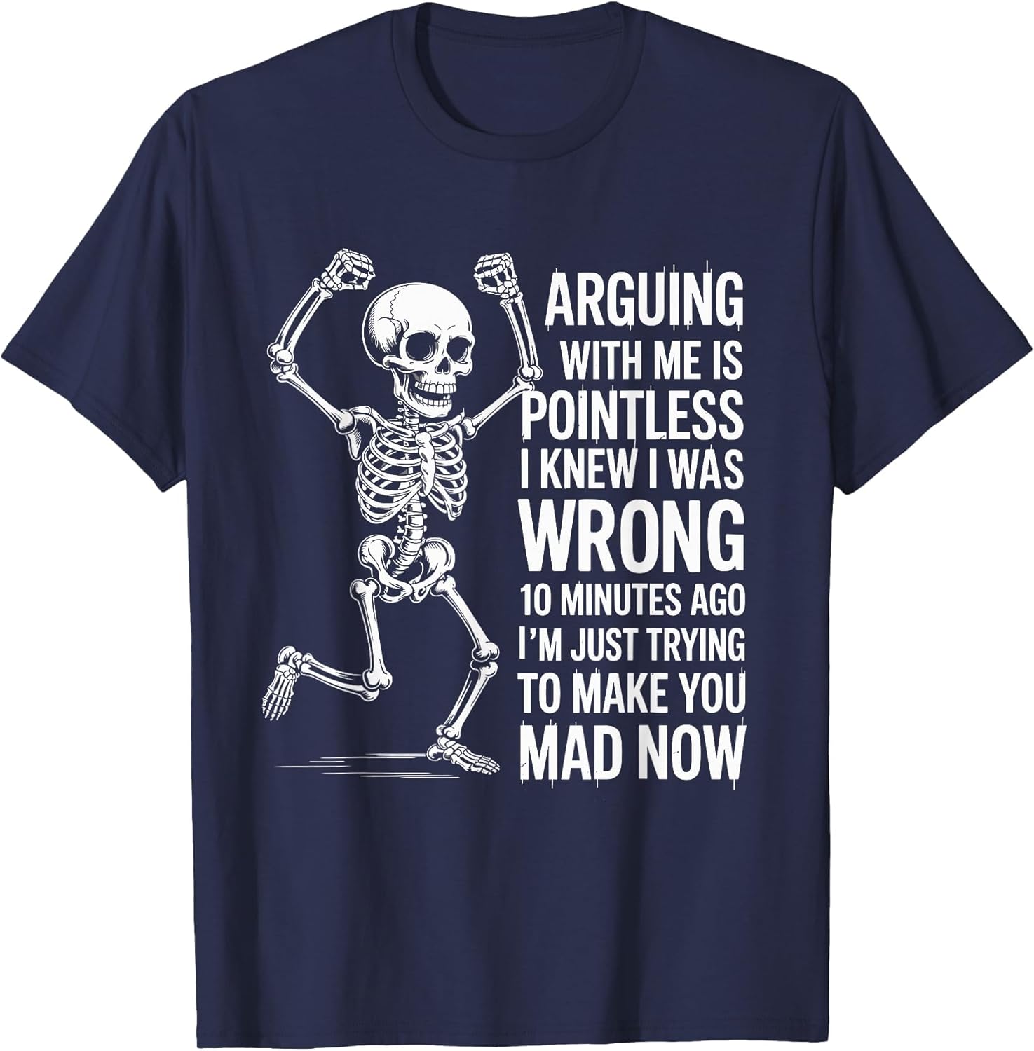 Arguing with Me is Pointless I Knew I was Wrong Funny Skull