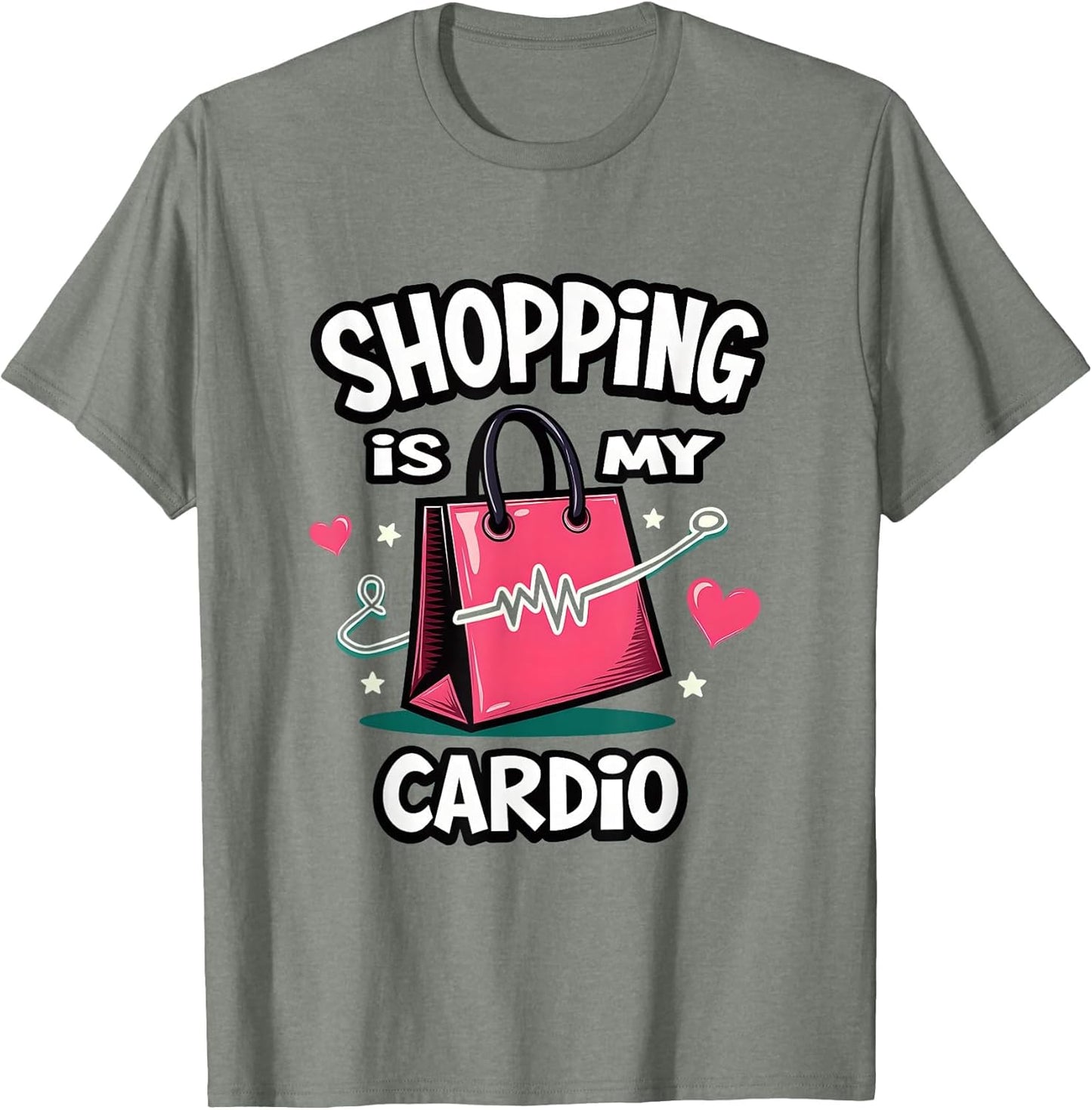 Shopping Is My Cardio Funny Design