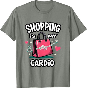 Shopping Is My Cardio Funny Design