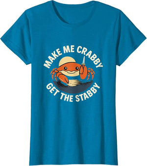 Make Me Crabby Get The Stabby Funny Unhinged Witty Y2K Meme