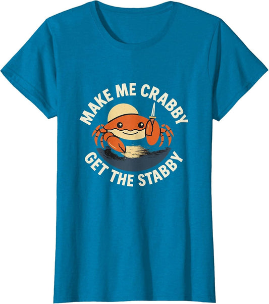 Make Me Crabby Get The Stabby Funny Unhinged Witty Y2K Meme