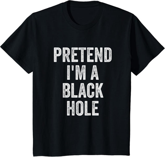 Lazy Halloween Costume Shirt Pretend I'm A Black Hole Gift