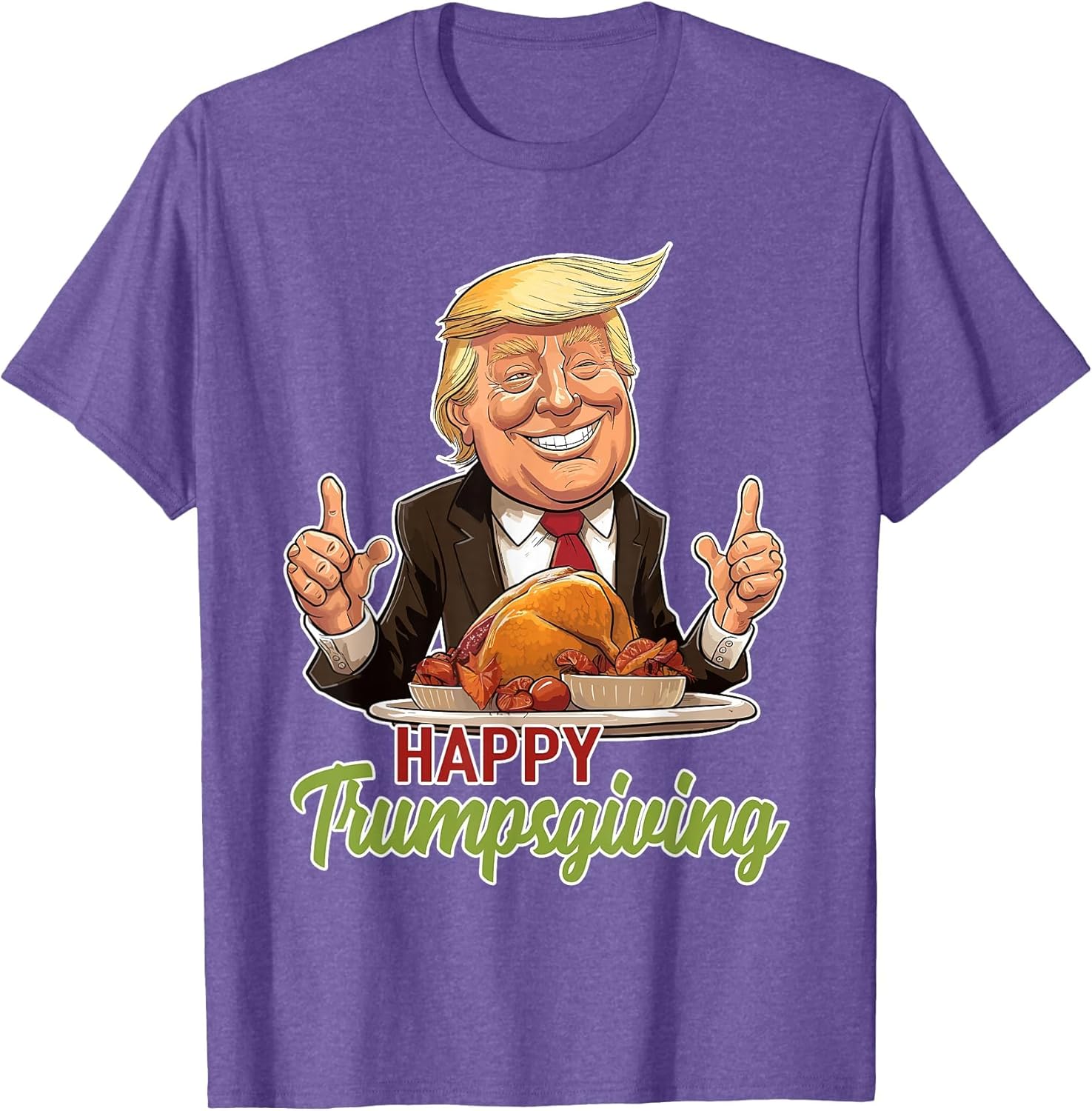 Happy Trumpsgiving - Donald Trump Dinner with Turkey