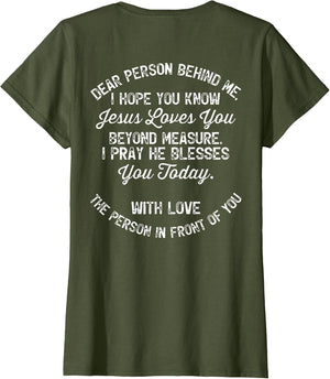 Dear Person Behind Me I Hope You Know Jesus Loves You (Back)