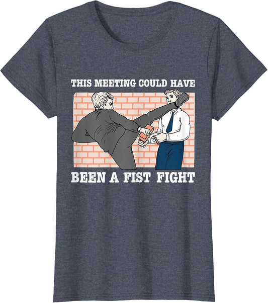 This Meeting Could Have Been A Fist Fight