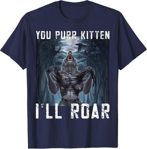 You Purr Kitten I'll Roar Meme Cringe Wolf Meme Gen-Z Memes