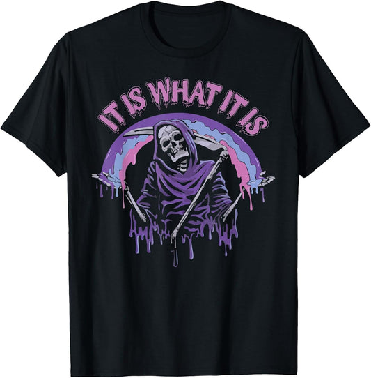 It is What It is Death Skeleton