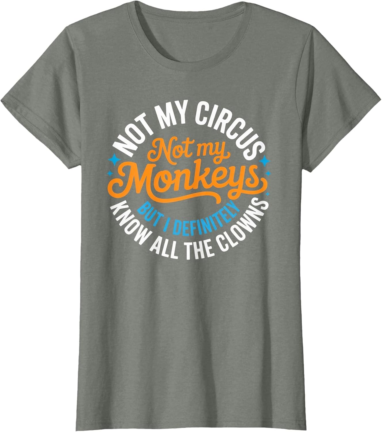 Funny Not My Circus, Not My Monkeys But I Definitely Know