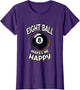 Eight Ball Makes Me Happy Billiards Design