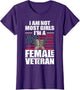 I Am Not Most Girls I'm A Female Veteran Women Veterans Day