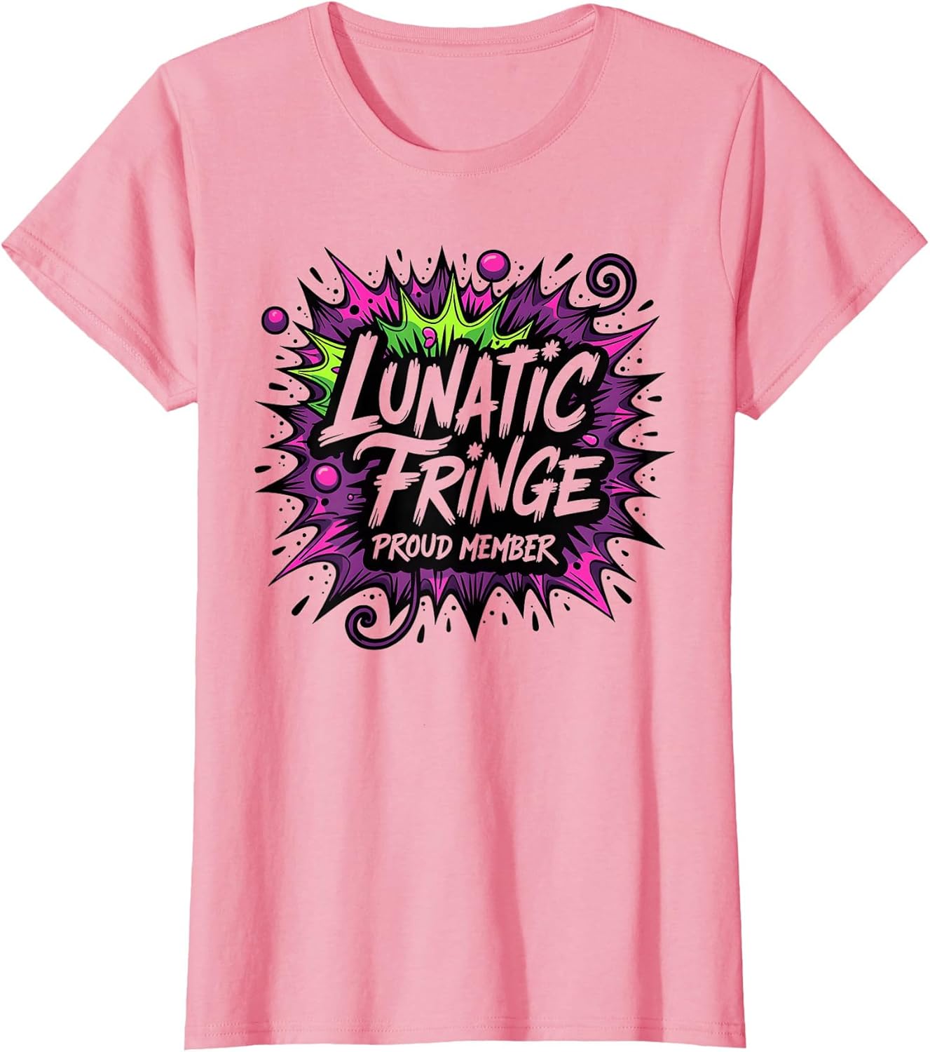 Lunatic Fringe Proud Member Crazy Design