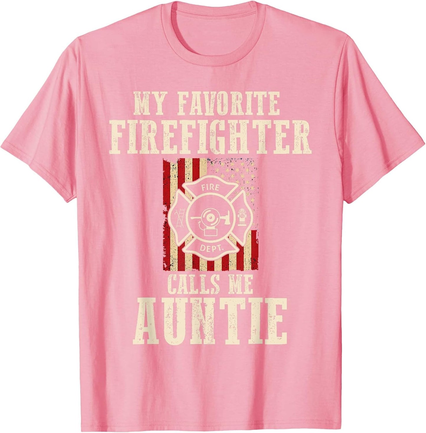 My Favorite Firefighter Calls Me Auntie USA American Flag