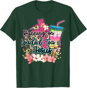 Running On Loaded Tea & Jesus Funny Tea Christian Themed