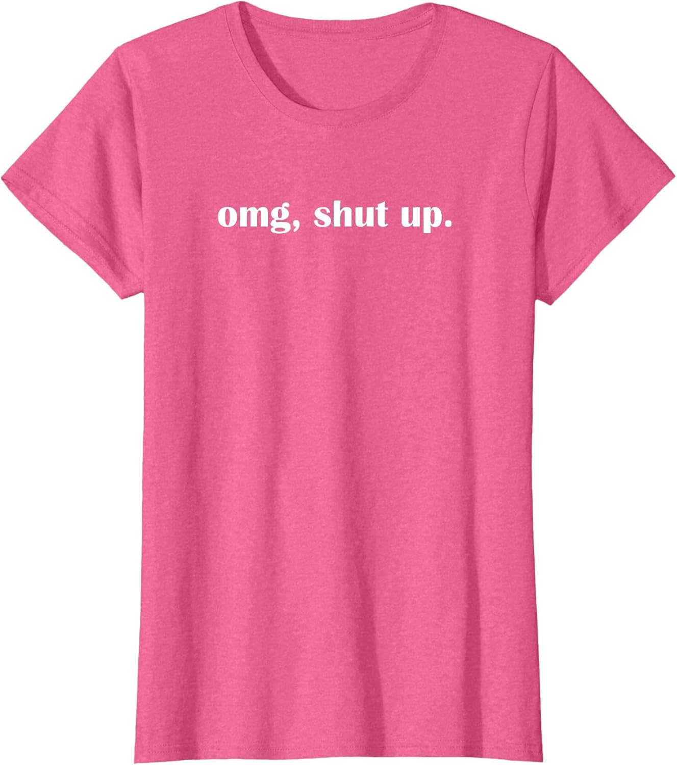 OMG Shut up, Funny, Sarcastic, Joke, Family