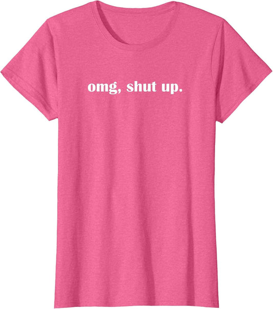 OMG Shut up, Funny, Sarcastic, Joke, Family