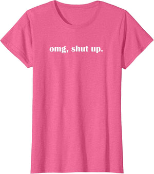 OMG Shut up, Funny, Sarcastic, Joke, Family