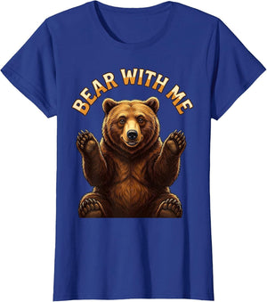 Bear With Me Funny Bear Graphic Design