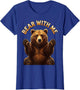 Bear With Me Funny Bear Graphic Design