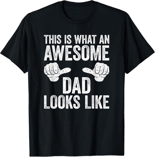 This is What an Awesome Dad Looks Like Shirt Men Fathers Day