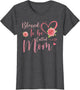 Blessed to Be Called Mom Cute Floral Women Mothers Day