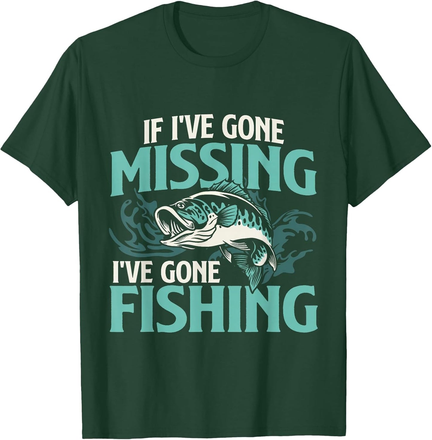 If I've Gone Missing I've Gone Fishing - Fish Angling