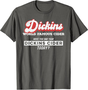 Dickins Cider World Famous for All Your Loved Ones Funny