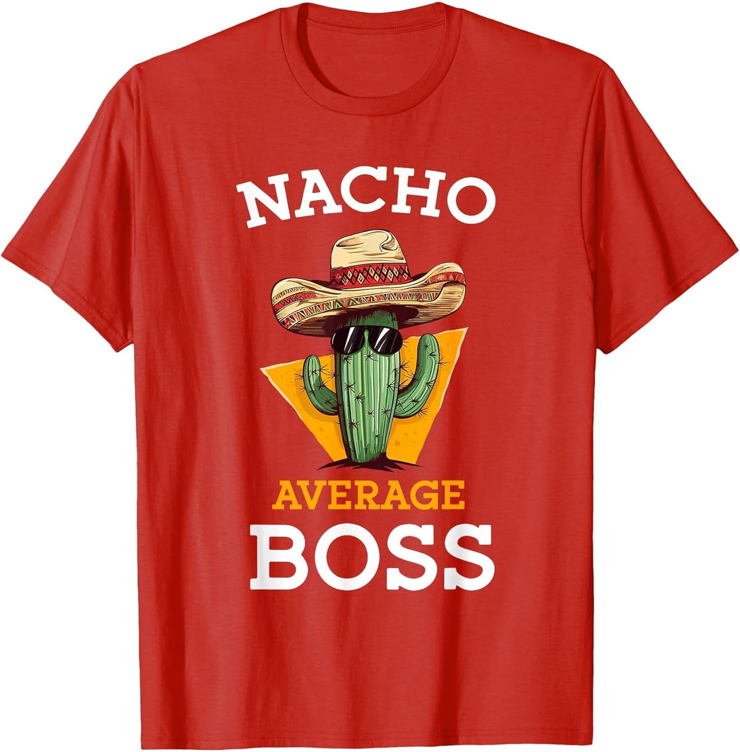 Nacho Average Boss Funny Mexican Employer Manager CEO Joke