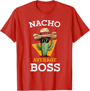 Nacho Average Boss Funny Mexican Employer Manager CEO Joke