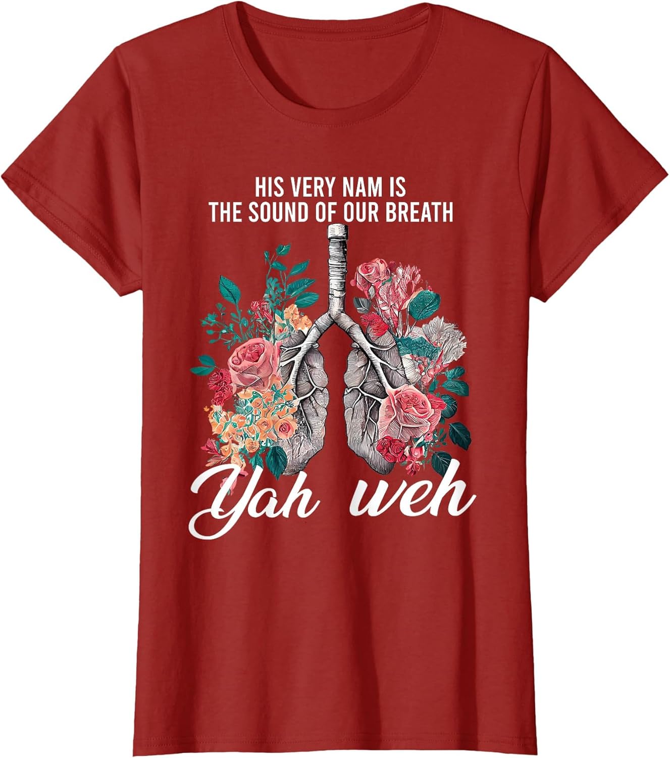 Floral Lung Christian Our Very Breath Speaks His Name YHWH