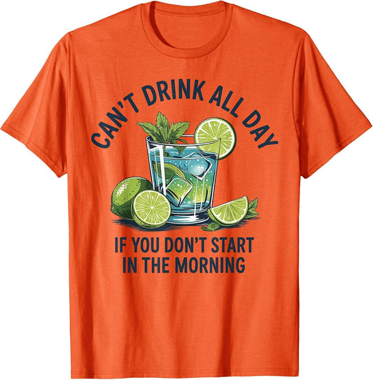 Cant Drink All Day If You Don't Start in The Morning