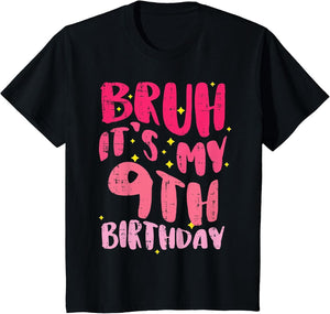 Bruh Its My 9th Birthday Pink 9 Year Old Bday Groovy Girls
