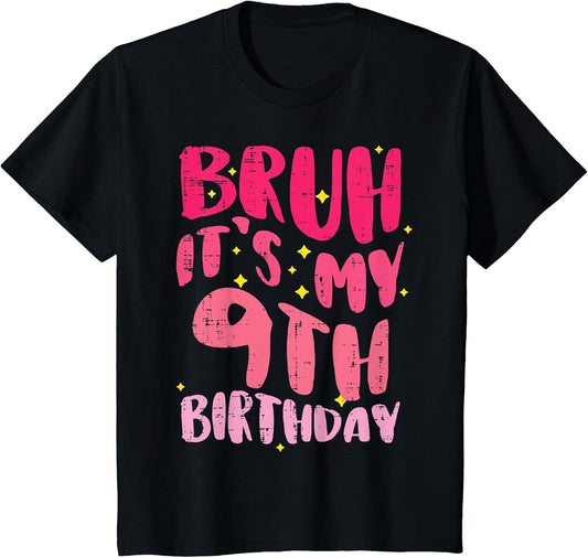 Bruh Its My 9th Birthday Pink 9 Year Old Bday Groovy Girls