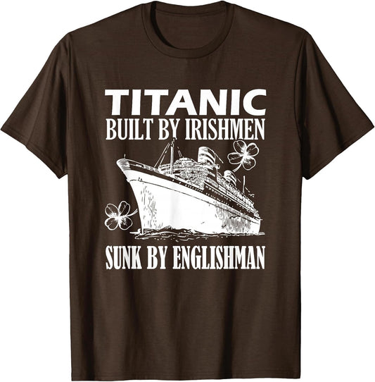 Titanic Built by Irishmen Sunk by an Englishman Funny