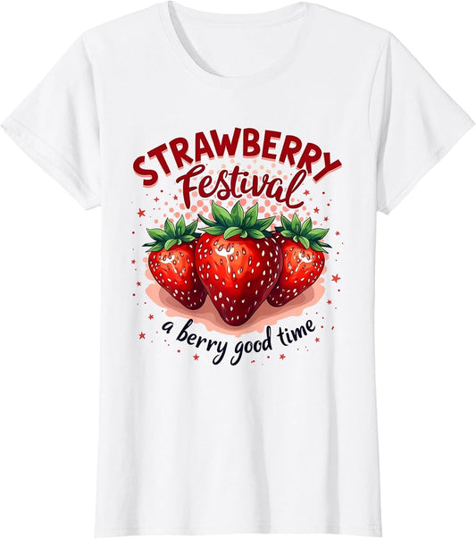 Strawberry Festival A Berry Good Time Strawberries Season