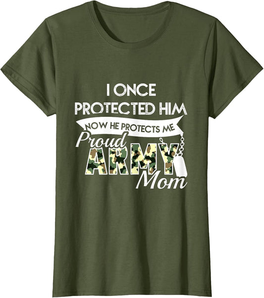 I Once Protected Him Now He Protects Me Proud Army Mom Shirt