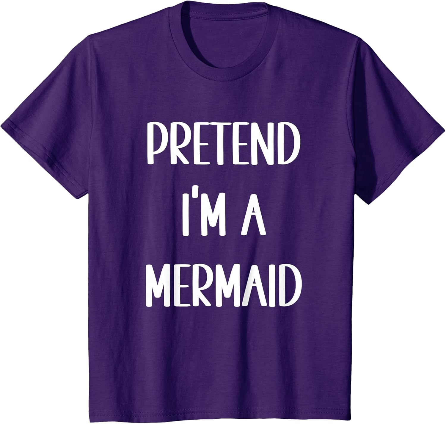 Pretend I'm A Mermaid Funny Easy Lazy Halloween Costume