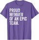 Proud Member of an Epic Team - Funny Awesome Employee