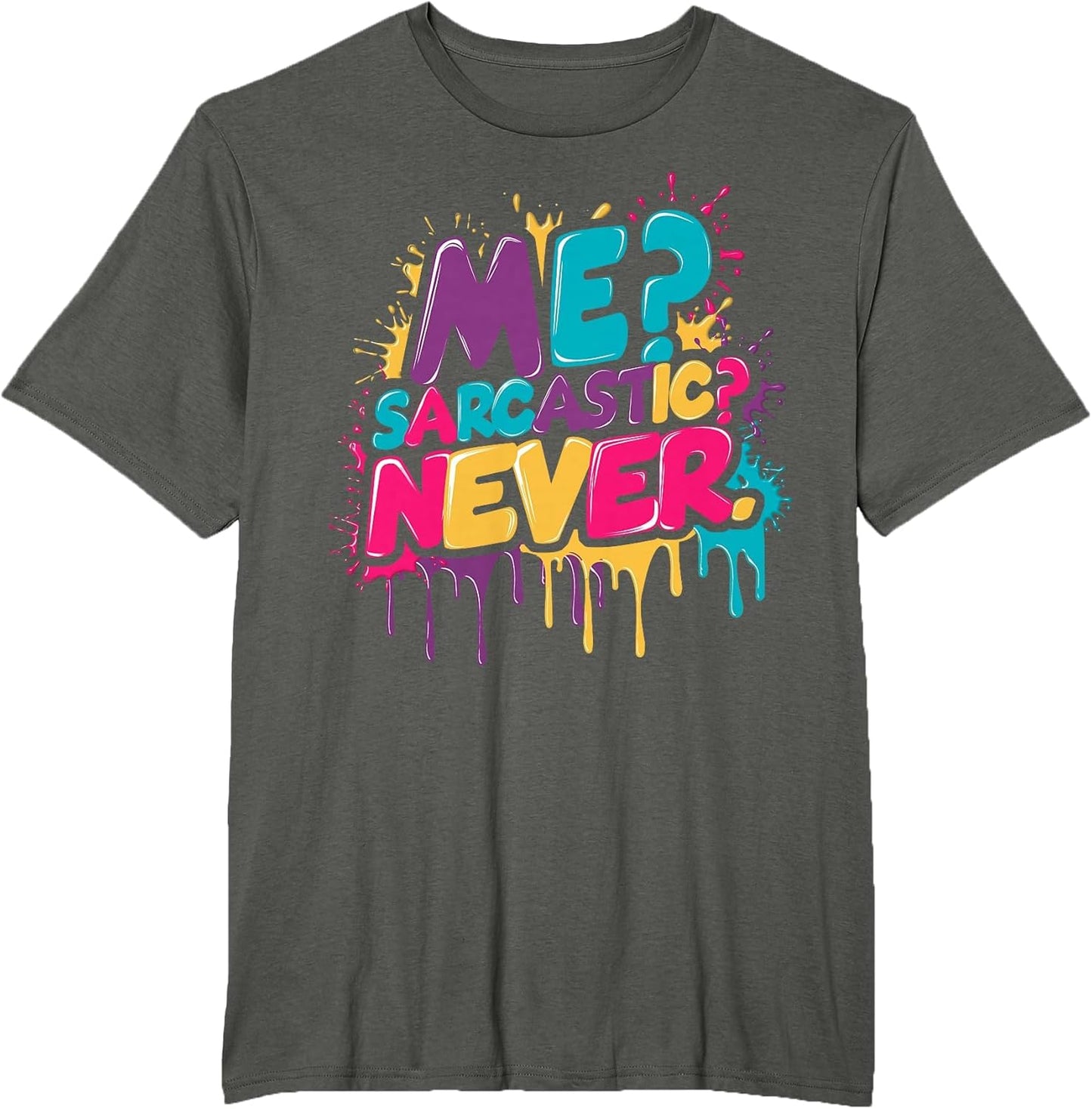 Sarcastic? Never Funny Sarcasm Watercolour Graffiti Drip