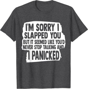I'm Sorry I Slapped You Thought You'd Never Stop Talking