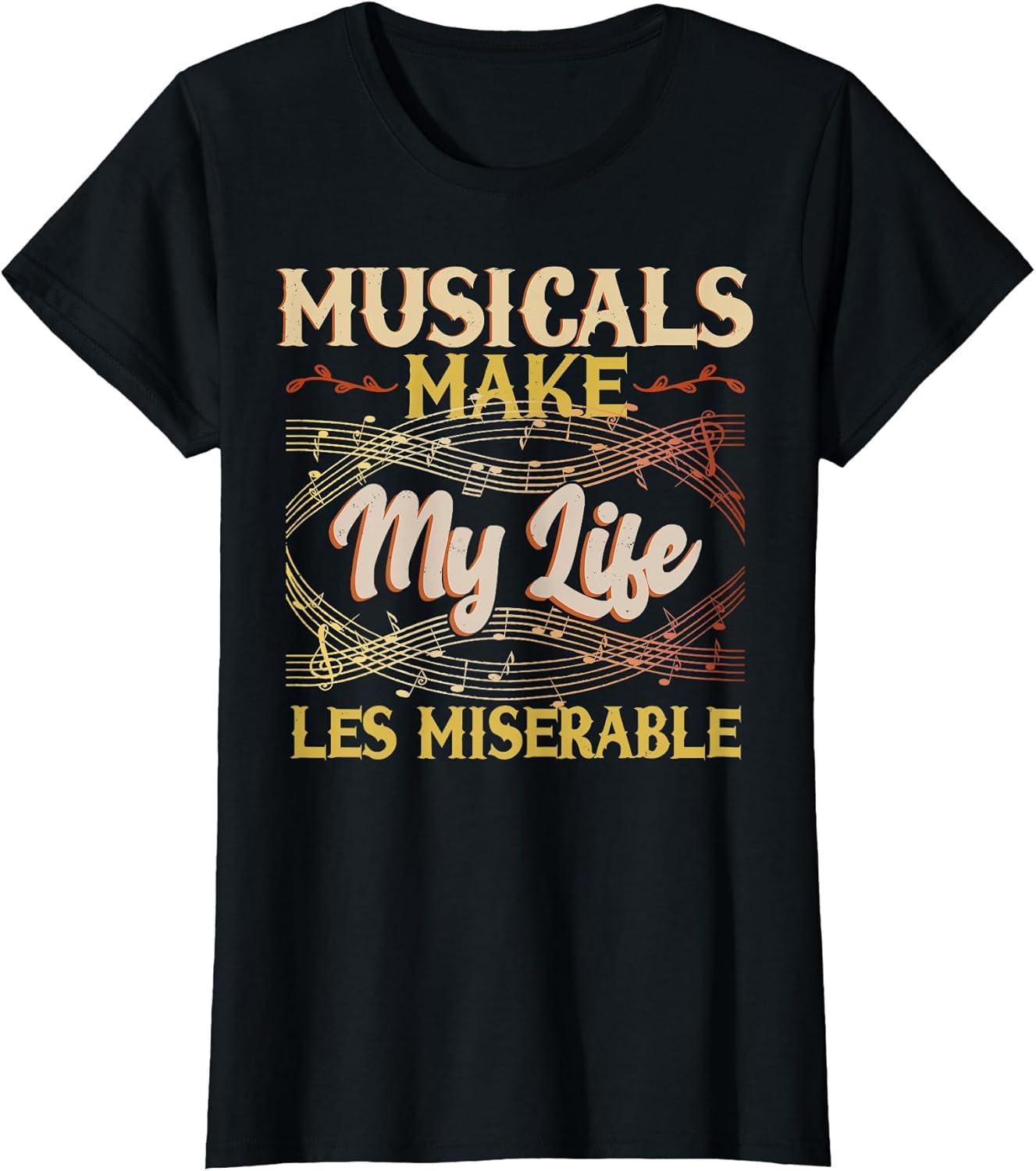 Musicals Make My Life Les Miserable Vintage Apparel