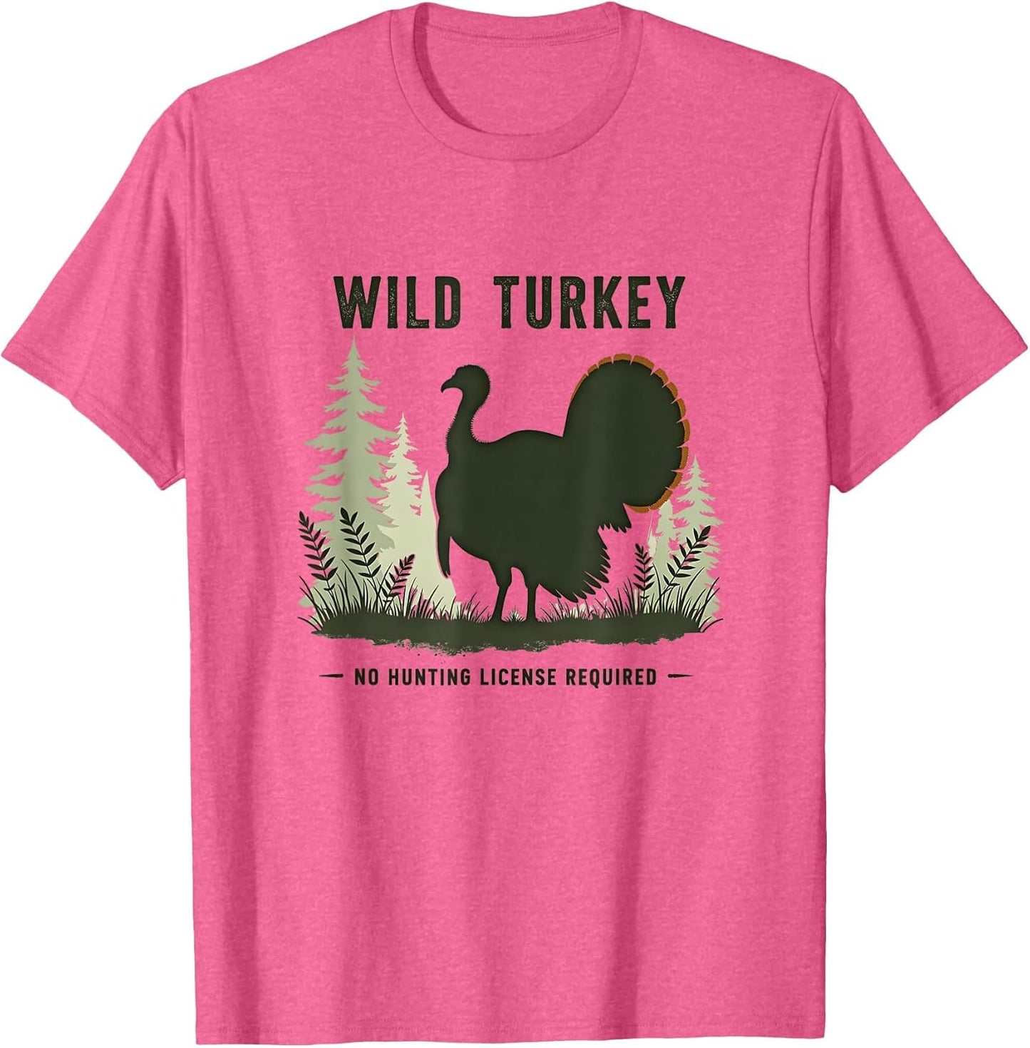 Wild Turkey No Hunting License Required Funny Outdoors