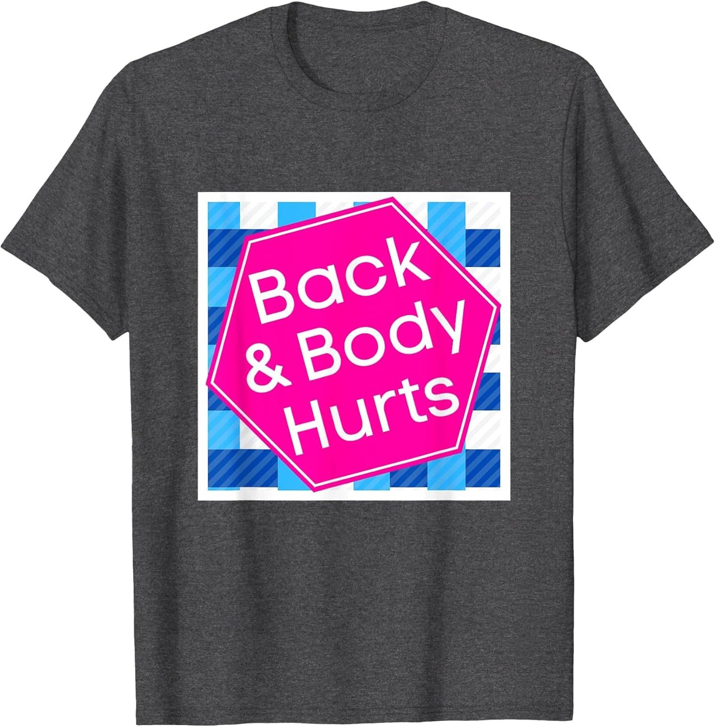 Back & Body Hurts, Funny Meme, Parody, Cute Funny
