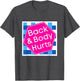 Back & Body Hurts, Funny Meme, Parody, Cute Funny