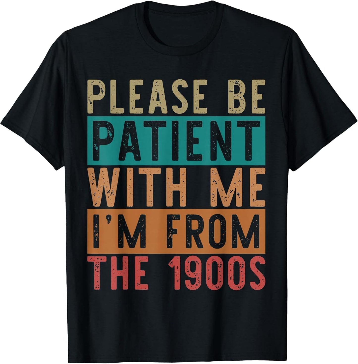 Please Be Patient with Me I'm from The 1900s &