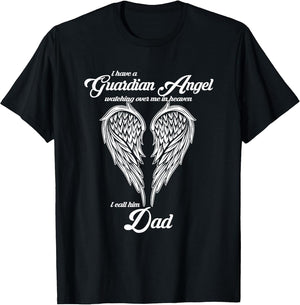 I Have a Guardian Angel in Heaven I Call Him DAD Shirts