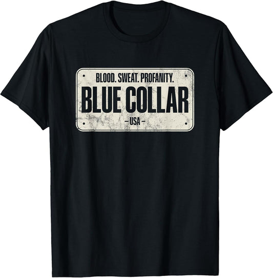 Blue Collar Workwear Blood Sweat Profanity Blue Collar